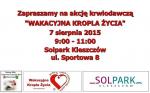 Fundacja Kropla Życia im. Agaty Mróz-Olszewskiej - 7.08.2015 r. zbiórka krwi w Solpark Kleszczów